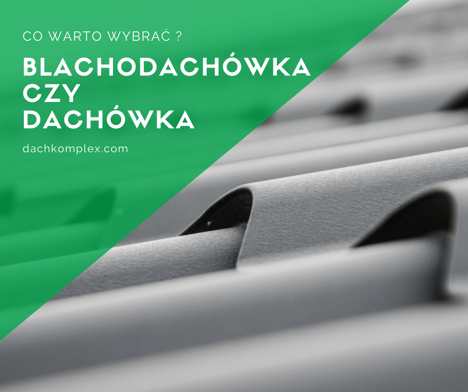 dachowka czy blachodachowka